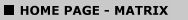 HOME PAGE - MATRIX