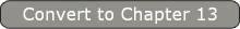 Convert to Chapter 13